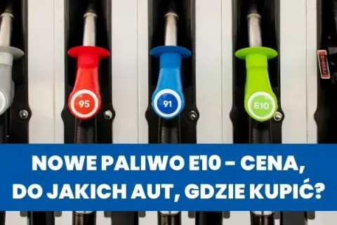 Benzyna E10 do jakiego auta? Sprawdź, czy Twój samochód jest kompatybilny