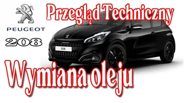 Jaki olej do Peugeota 208 1.2 benzyna? Sprawdź, aby uniknąć problemów
